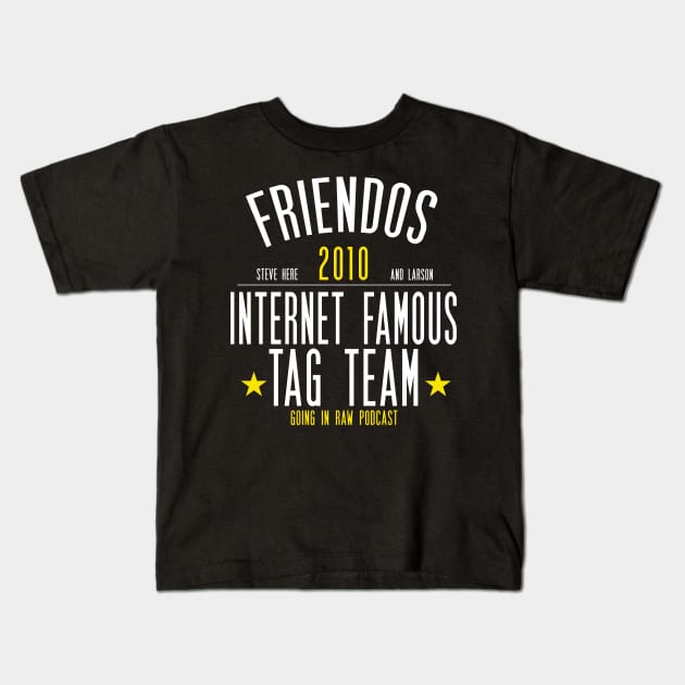 INTERNET FAMOUS TAG TEAM! Kids T-Shirt by steveandlarson